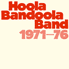 Hoola Bandoola Band 1971 - 76