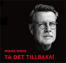 TA DET TILLBAKA! - Mikael Wiehe 